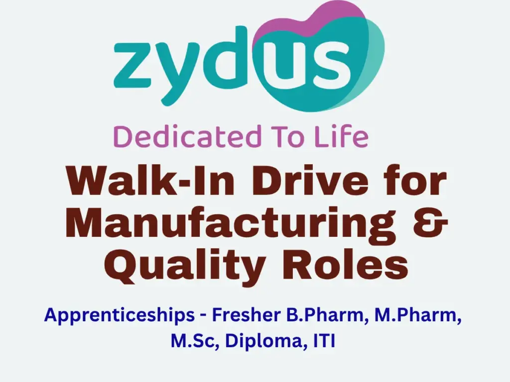 Zydus Lifesciences Walk-In Drive for Manufacturing & Quality Roles