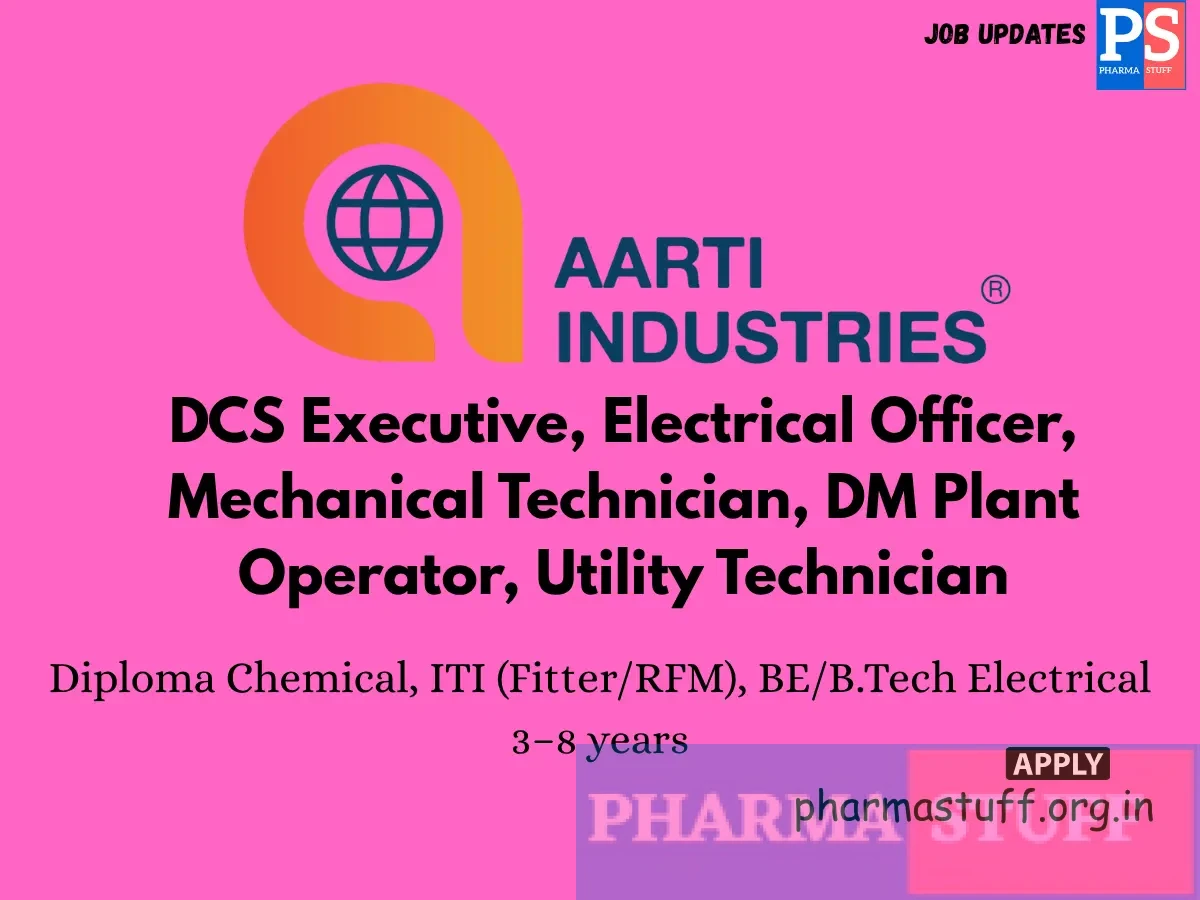 Aarti Industries Walk in DCS Executive Electrical Officer Mechanical Technician DM Plant Operator Utility Technician