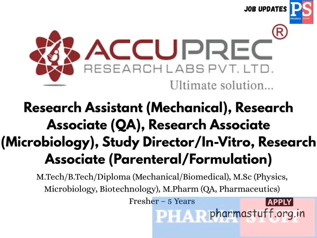 Accuprec Research Labs Hiring Research Assistant (Mechanical), Research Associate (QA), Research Associate (Microbiology), Study DirectorIn-Vitro, Research Associate (ParenteralFormulation)