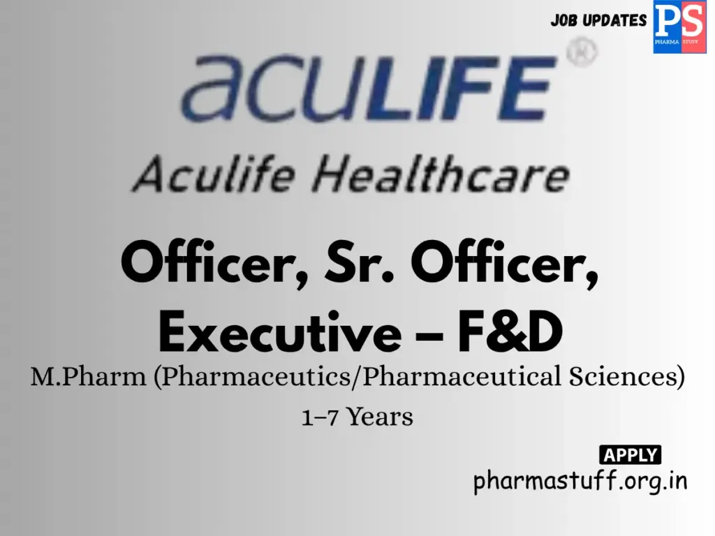 Aculife Healthcare Hiring Officer, Sr. Officer, Executive – F&D