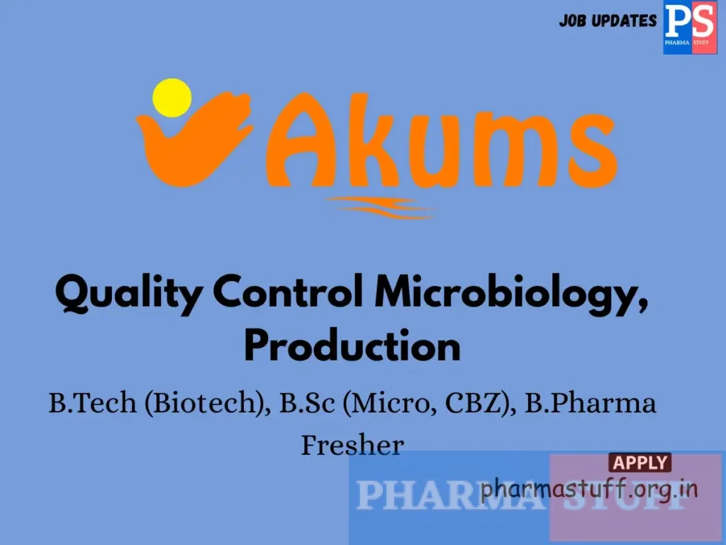 Akums Drug and Pharmaceutical Hiring Quality Control Microbiology, Production
