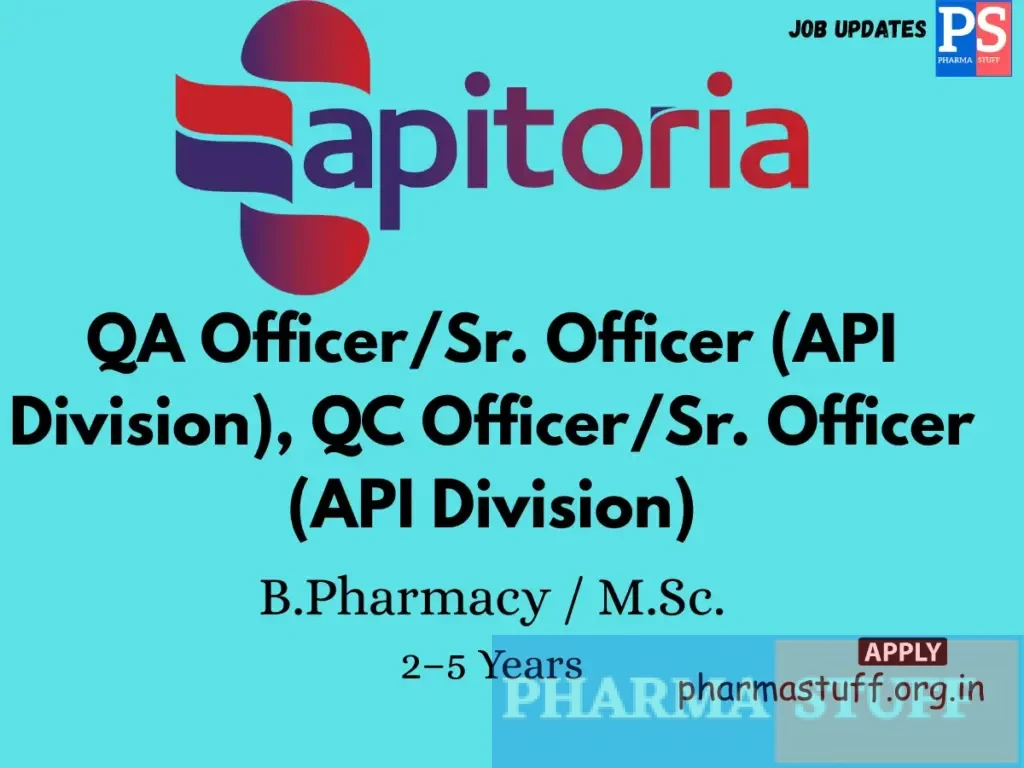 Apitoria Pharma Hiring QA Officer/Sr. Officer (API Division), QC Officer/Sr. Officer (API Division)