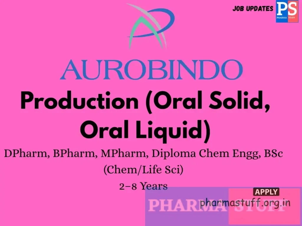 Aurobindo Pharma (APL Health Care Ltd.) Hiring Production (Oral Solid, Oral Liquid)