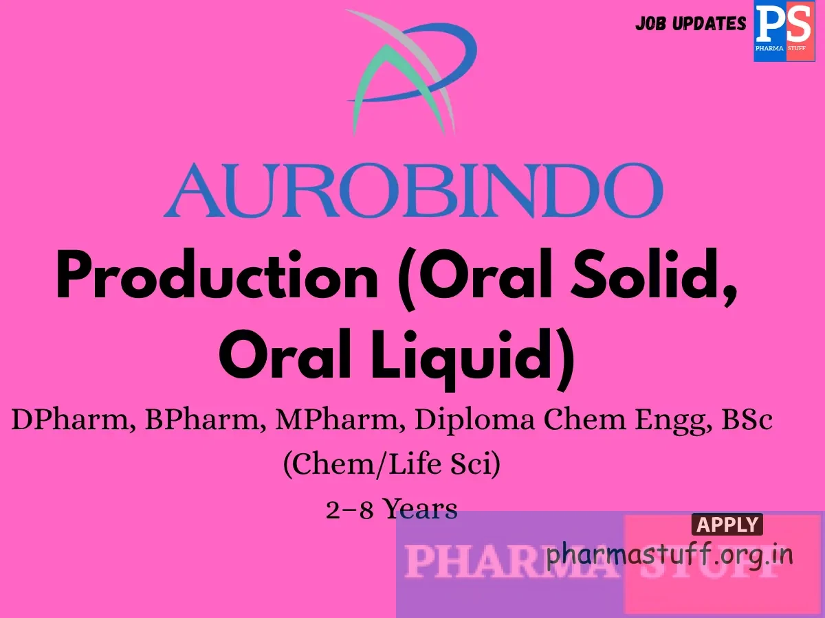 Aurobindo Pharma APL Health Care Ltd. Hiring Production Oral Solid Oral Liquid