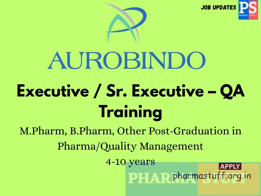 Aurobindo Pharma Hiring Executive / Sr. Executive – QA Training