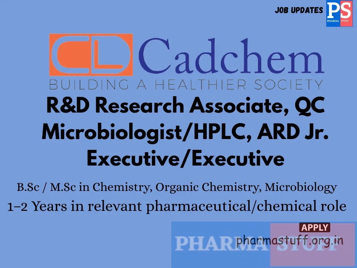 Cadchem Laboratories Hiring RD Research Associate QC MicrobiologistHPLC ARD Jr.