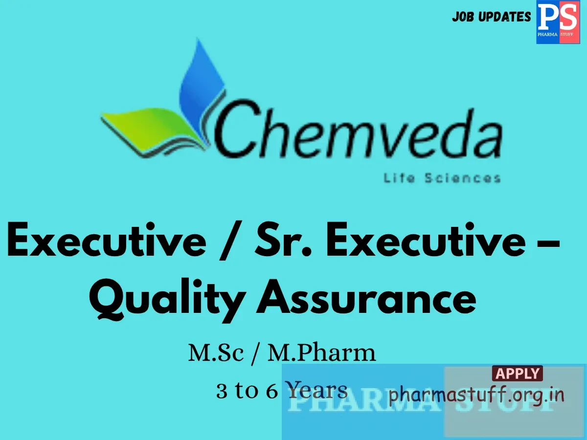 Chemveda Life Sciences Hiring Executive Sr. Executive – Quality Assurance