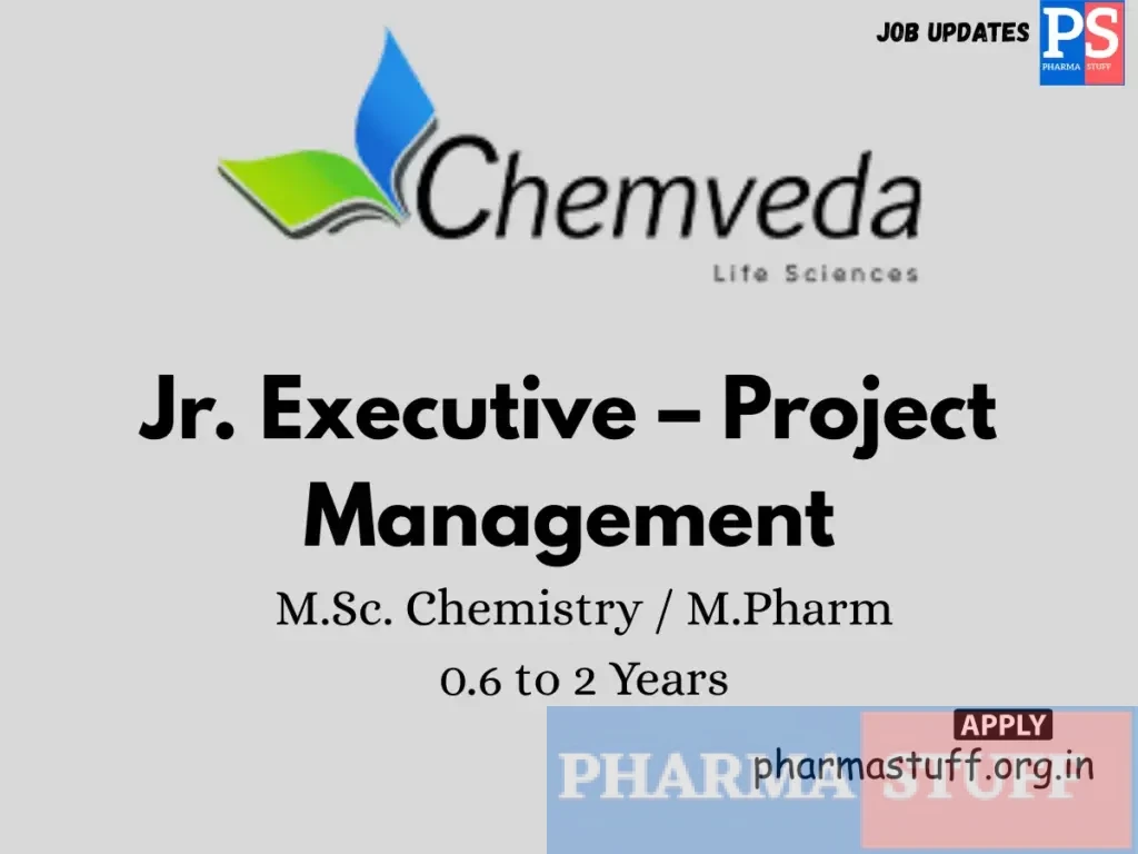 Chemveda Life Sciences Hiring Jr. Executive – Project Management