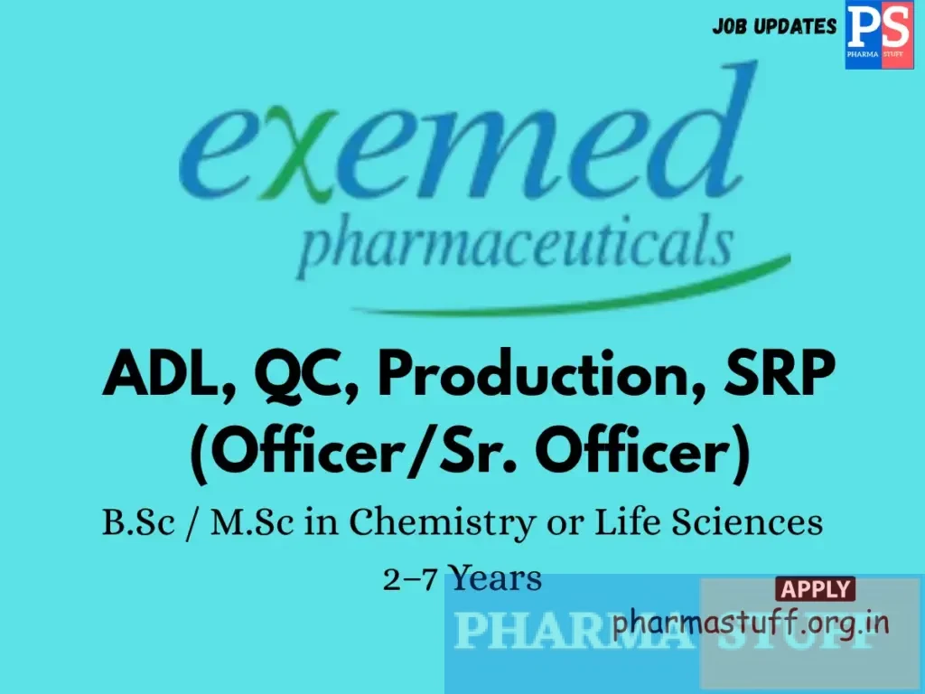 Exemed Pharmaceuticals Hiring ADL, QC, Production, SRP (Officer/Sr. Officer)