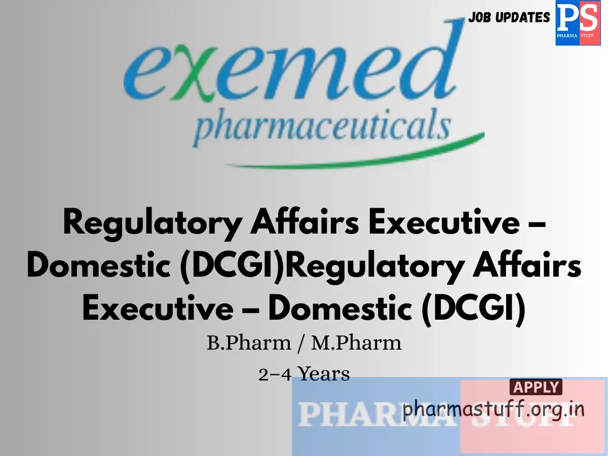 Exemed Pharmaceuticals Hiring Regulatory Affairs Executive – Domestic DCGI