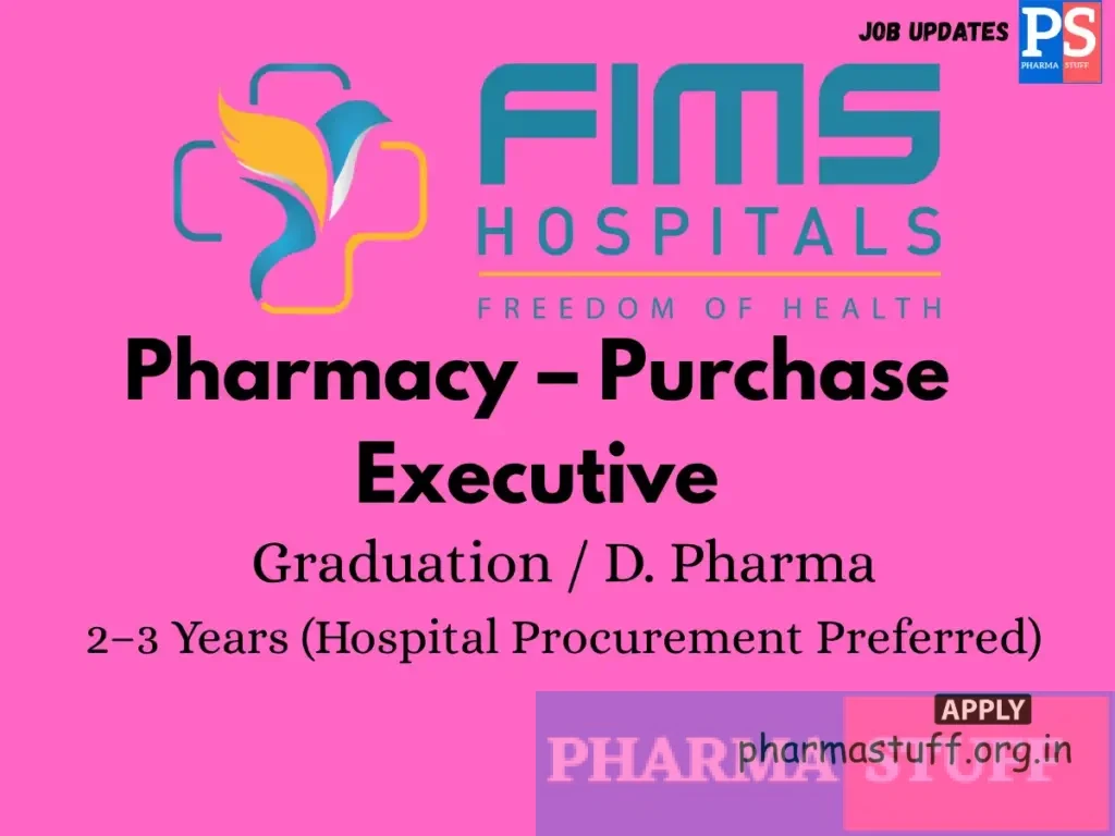 FIMS Hospital Hiring Pharmacy – Purchase Executive
