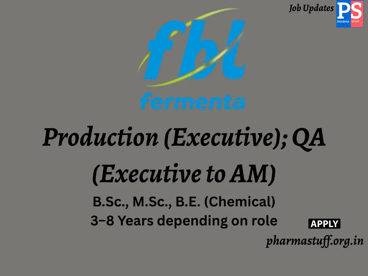 Fermenta Biotech Walk in Production Executive QA Executive to AM