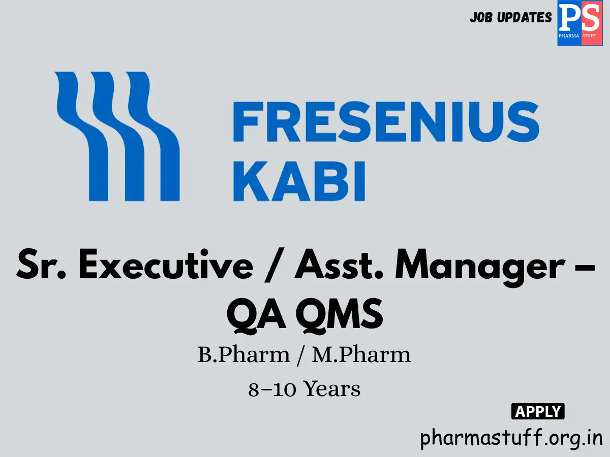 Fresenius Kabi Hiring Sr. ExecutiveAsst. Manager QA QMS