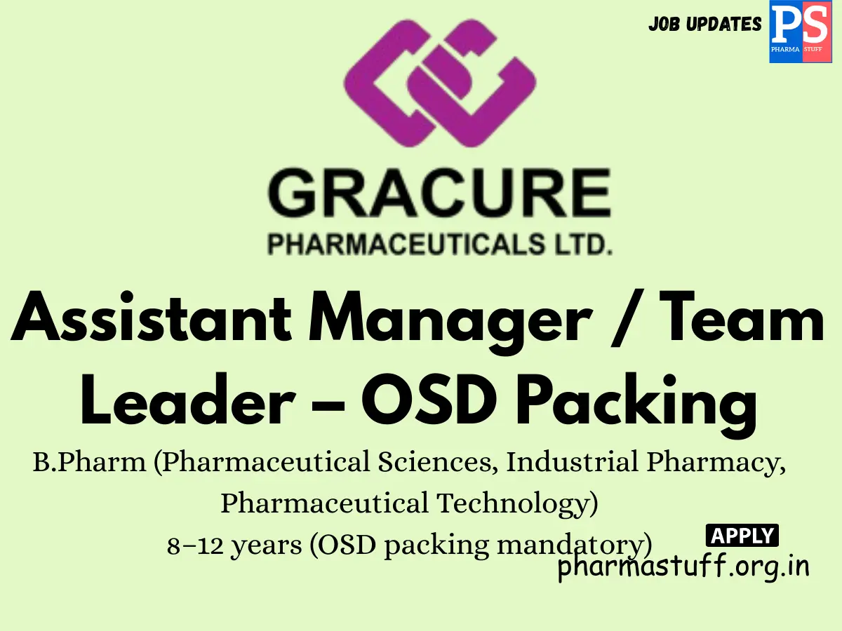 Gracure Pharmaceuticals hiring Assistant ManagerTeam LeaderOSD