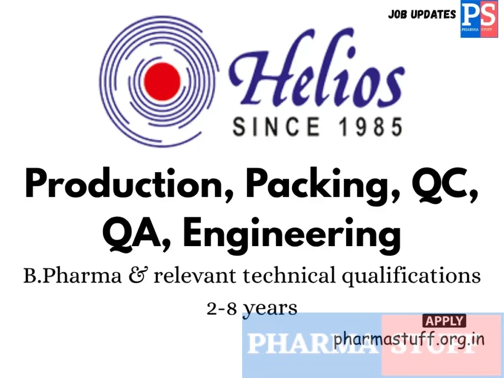 Helios Pharmaceutical Hiring Production, Packing, QC, QA, Engineering