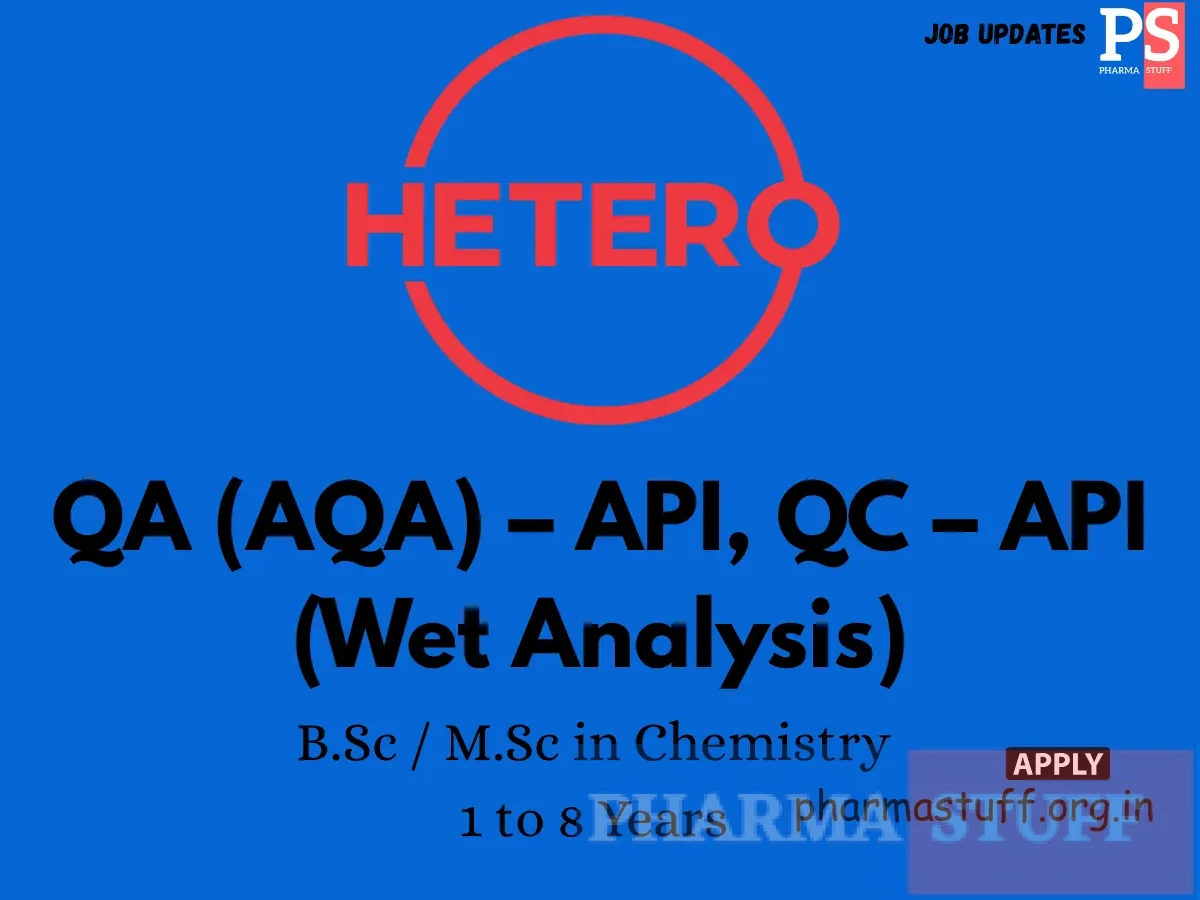 Hetero Labs Walk In QA AQA – API QC – API Wet Analysis