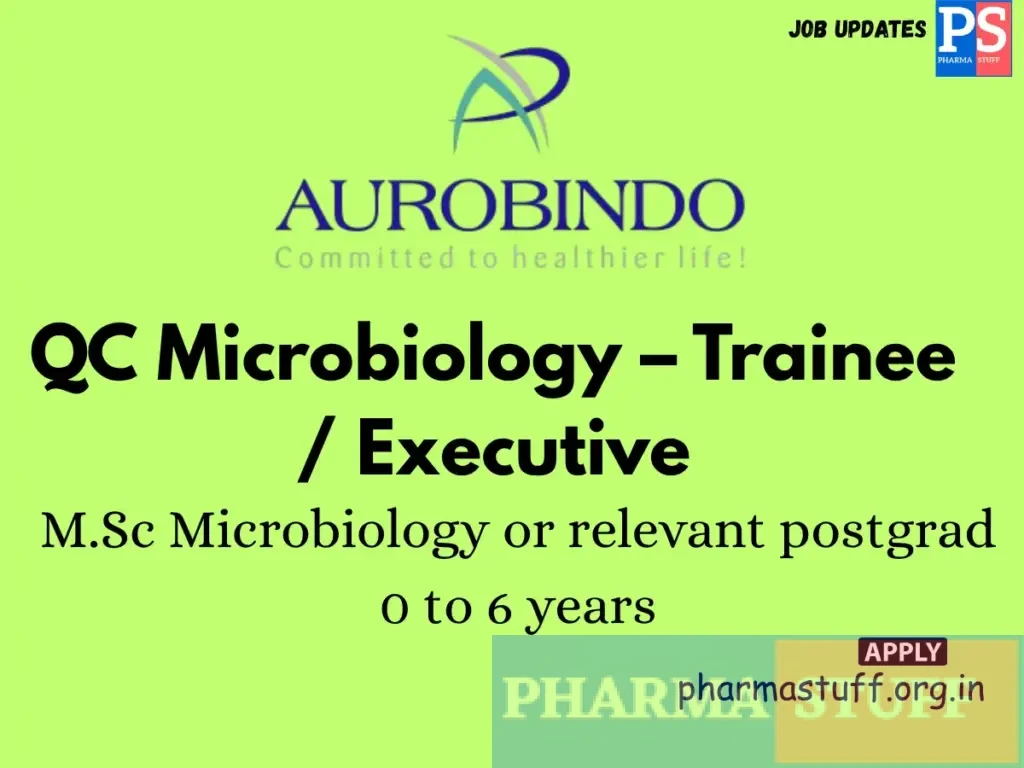 Aurobindo Pharma Hiring QC Microbiology – Trainee / Executive