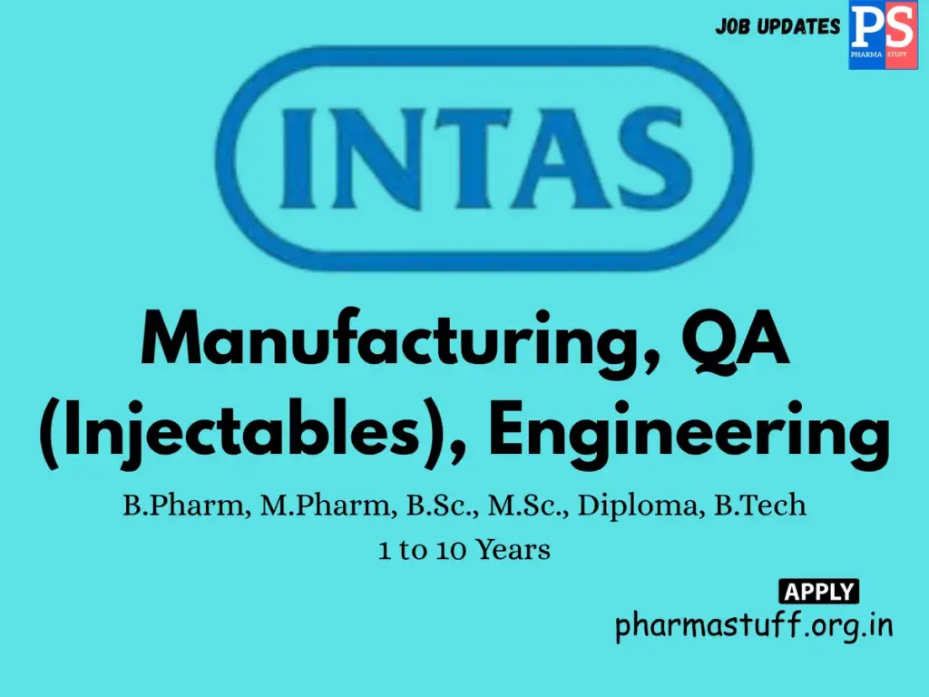 Intas Pharmaceuticals Walk-In Manufacturing, QA (Injectables), Engineering