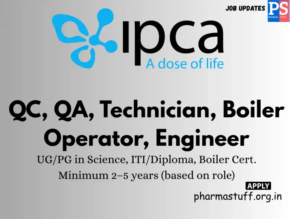 Ipca Laboratories Hiring QC, QA, Technician, Boiler Operator, Engineer