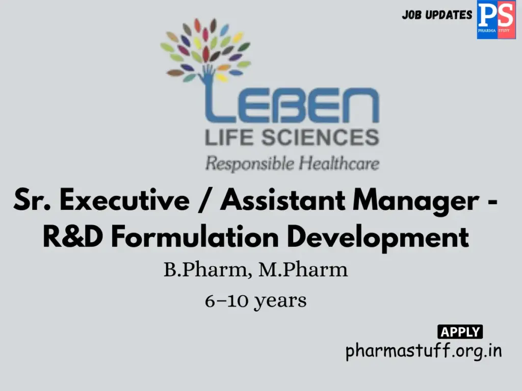 Leben Life Sciences hiring Sr. Executive / Assistant Manager - R&D Formulation Development