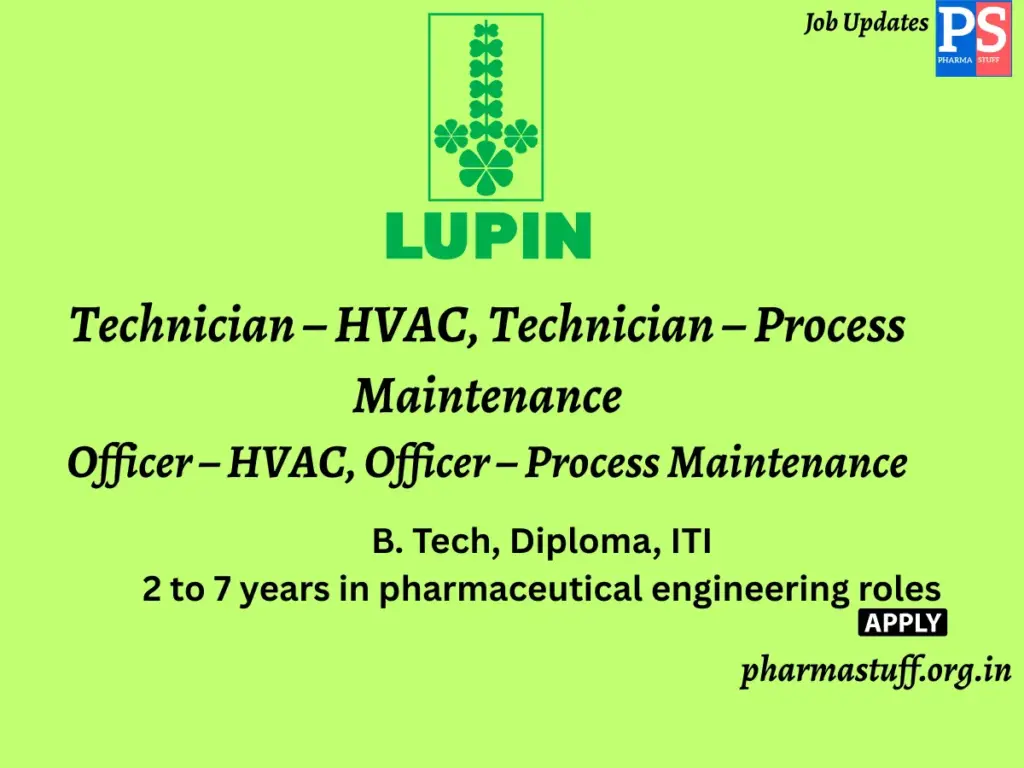 Lupin Hiring Technician – HVAC, Technician – Process Maintenanc Officer – HVAC, Officer – Process Maintenance