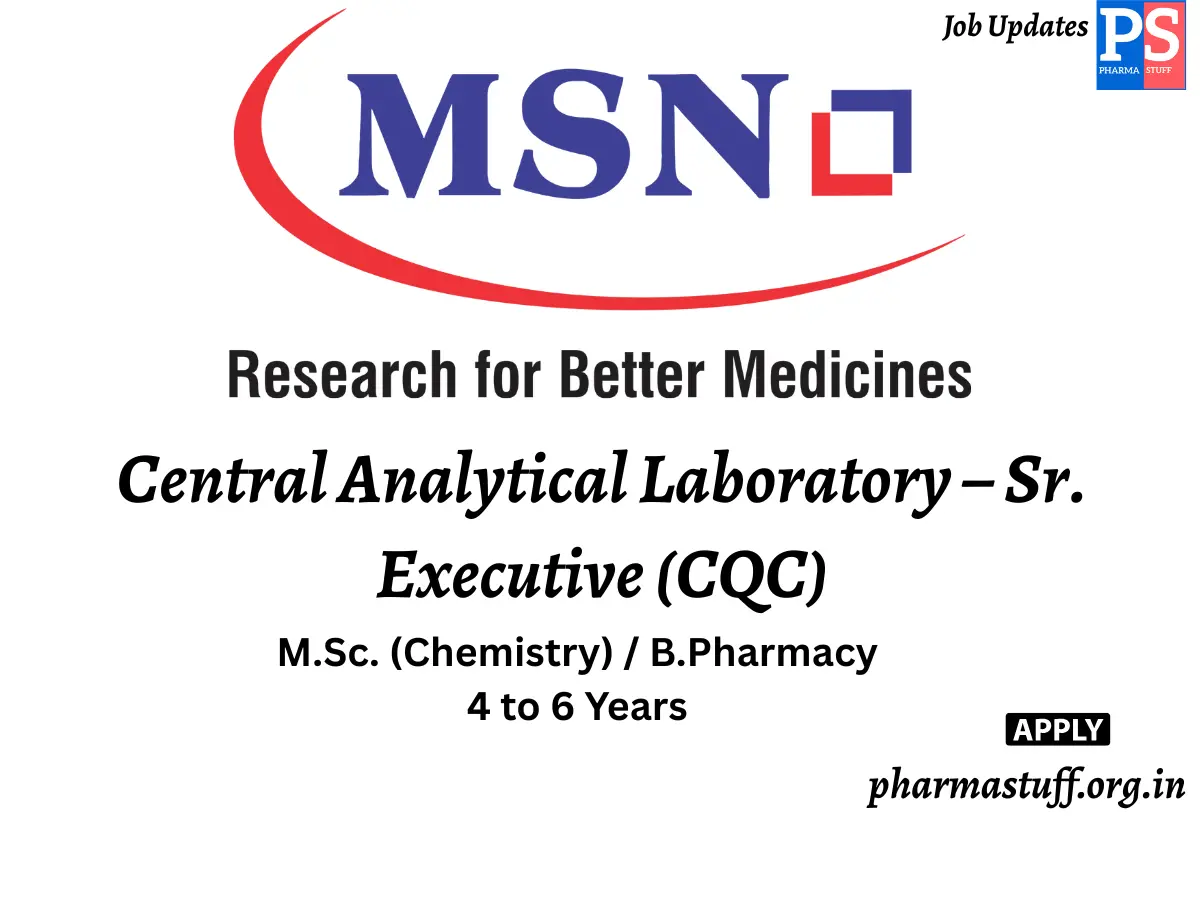 MSN Laboratories Walk in Central Analytical Laboratory – Sr. Executive CQC