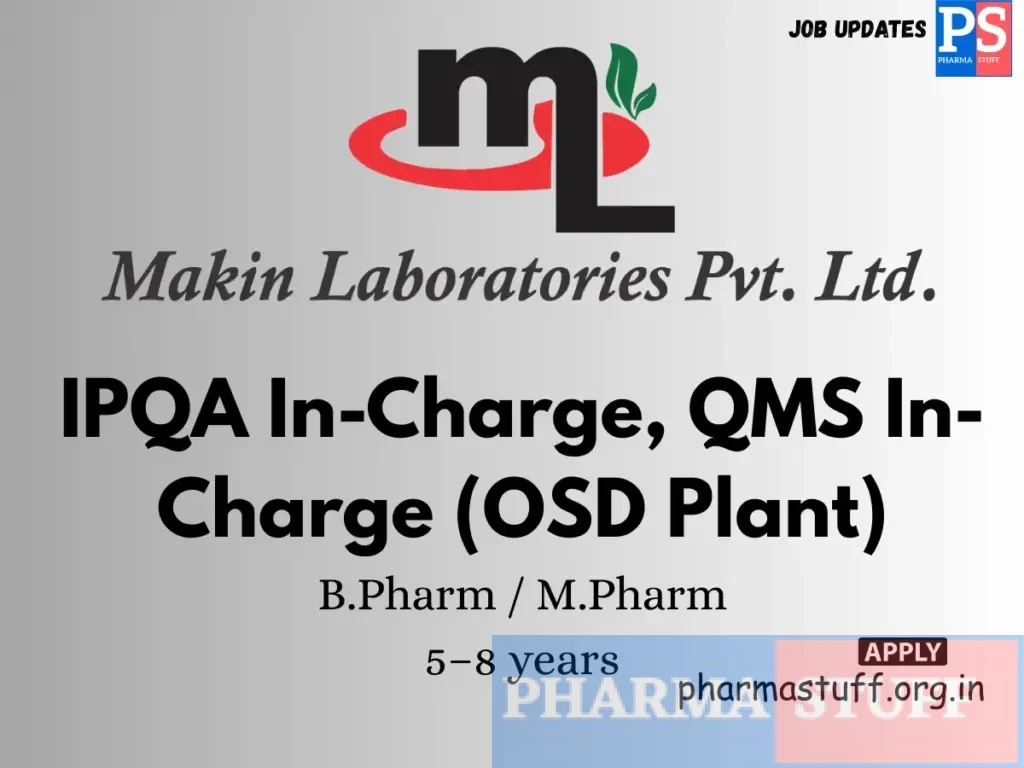 Makin Laboratories Hiring IPQA In-Charge, QMS In-Charge (OSD Plant)