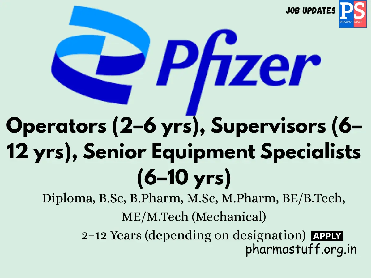 Pfizer Walk in Operators Supervisors Senior Equipment Specialists