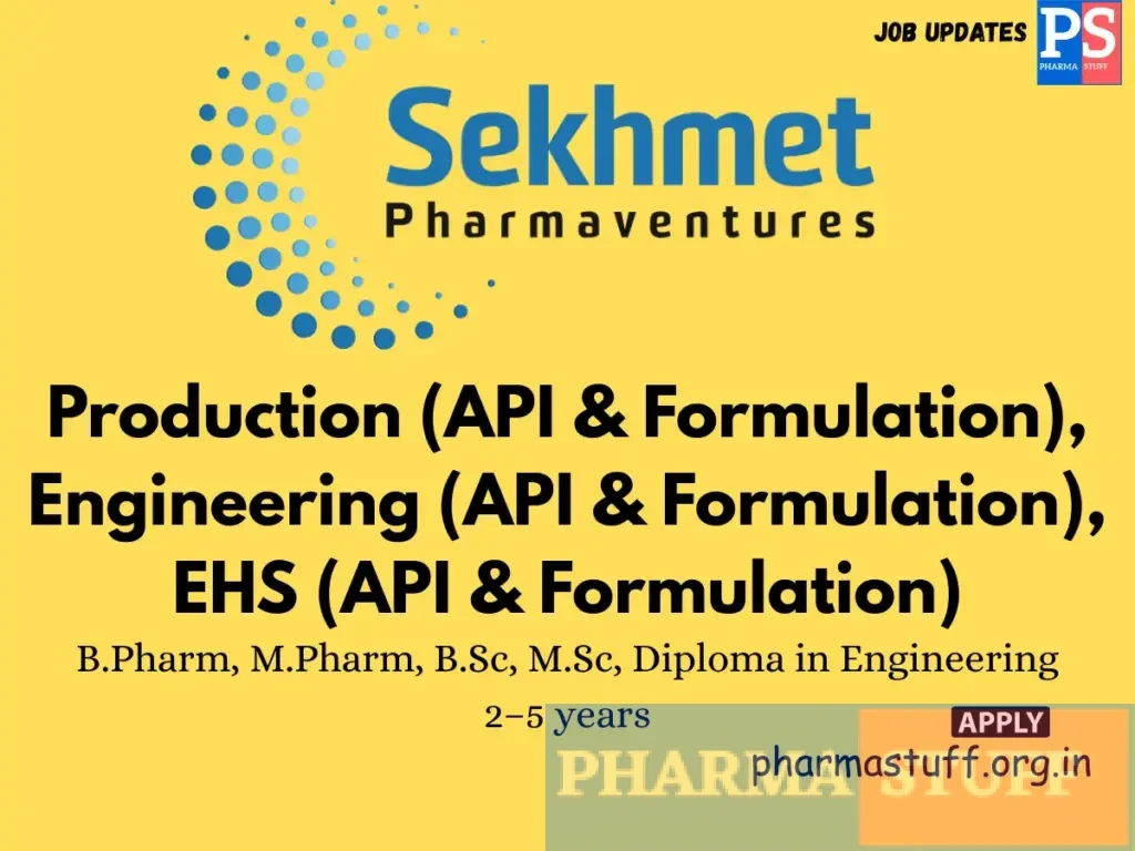 Sekhmet Pharmaventures Walk-In Production (API & Formulation), Engineering (API & Formulation), EHS (API & Formulation)
