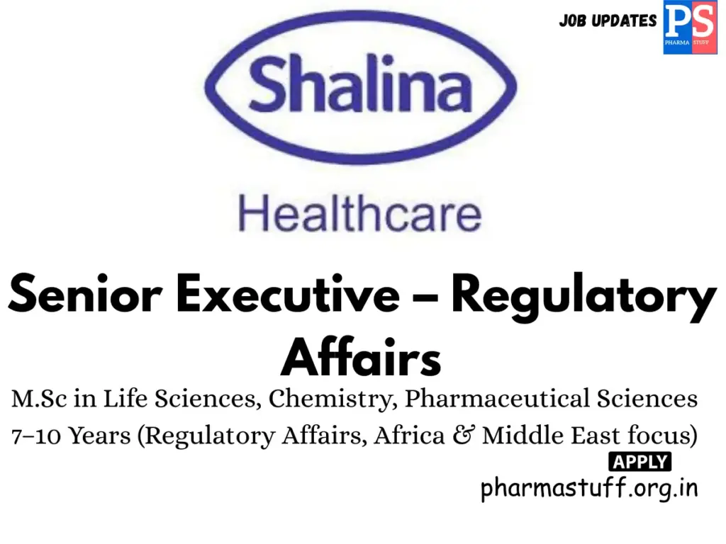 Shalina Healthcare Hiring Senior Executive – Regulatory Affairs