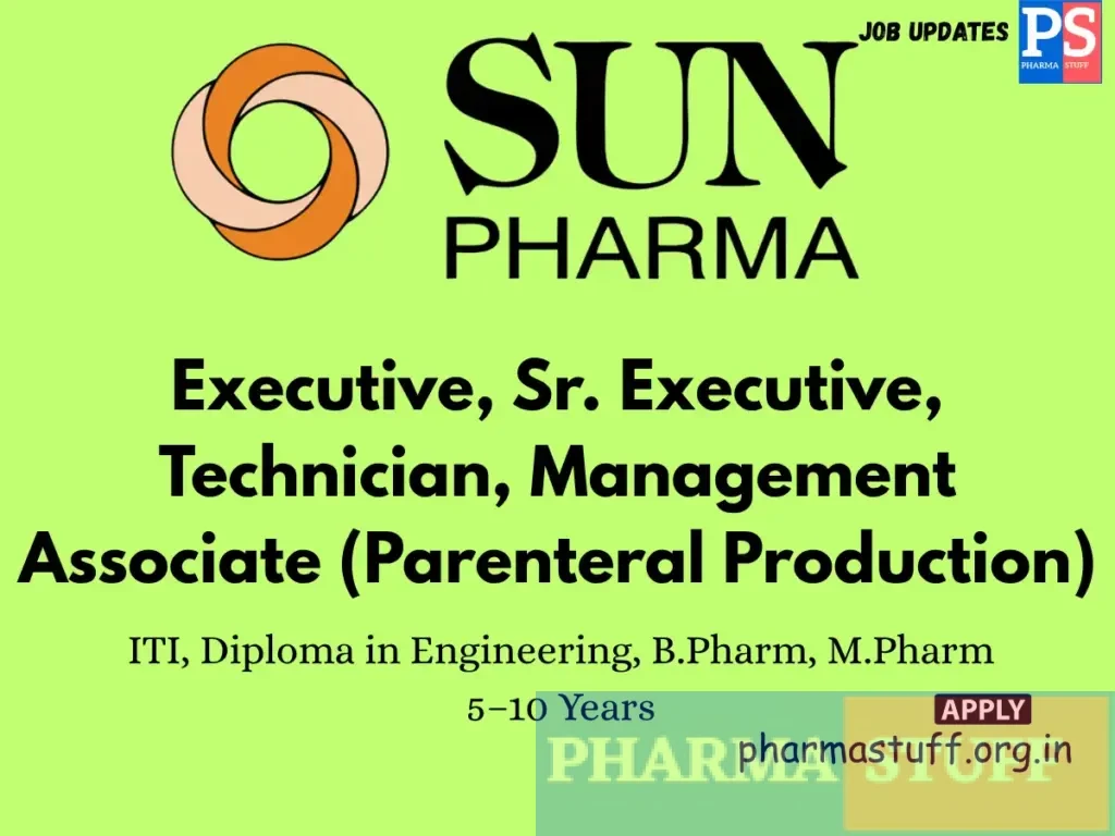 Sun Pharmaceutical Industries Walk-in Executive, Sr. Executive, Technician, Management Associate (Parenteral Production)