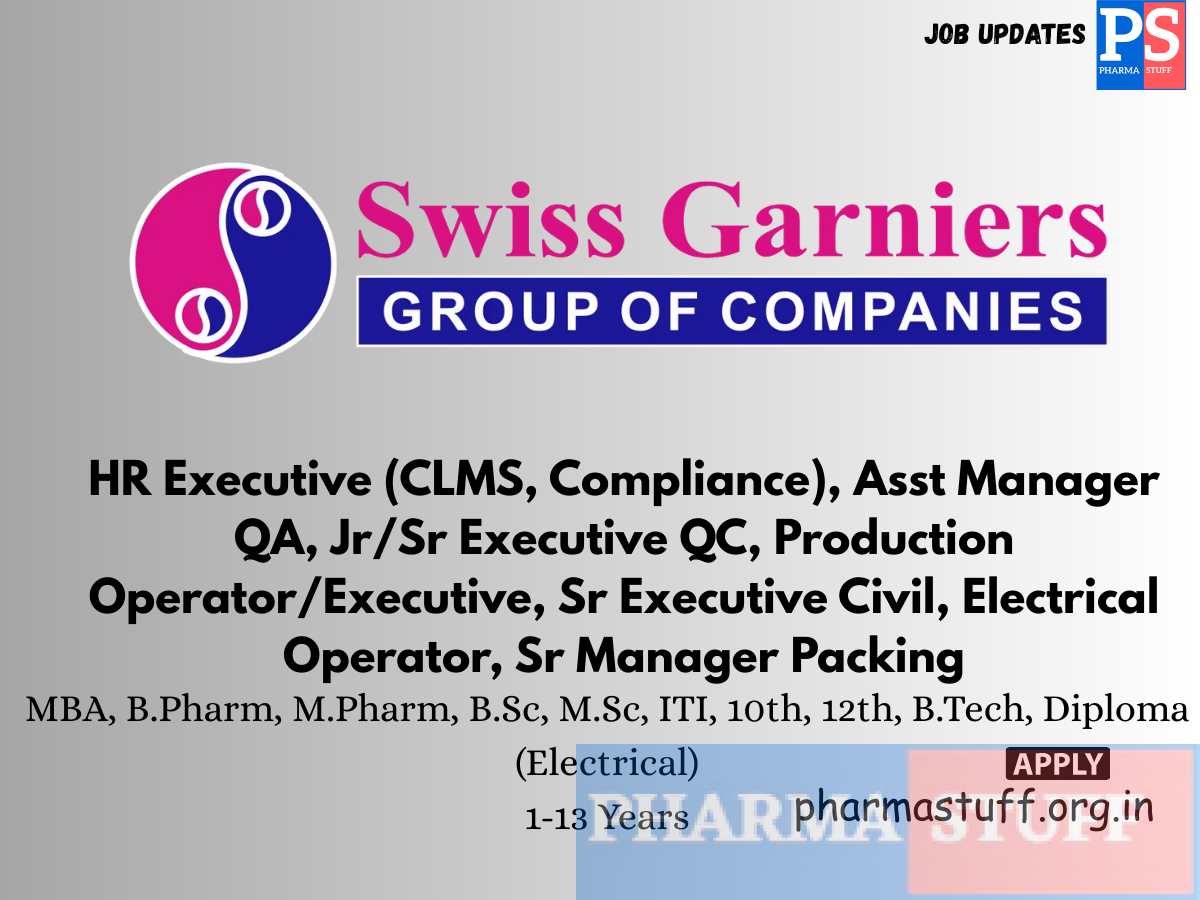 Swiss Garnier Hirring HR Executive CLMS Compliance Asst Manager QA JrSr Executive QC Production OperatorExecutive Sr Executive Civil Electrical Operator Sr Manager Packing
