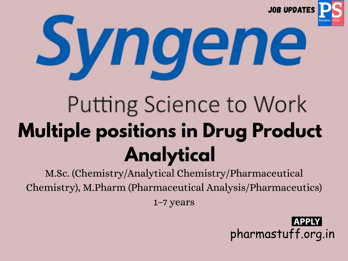 Syngene International Hiring Multiple positions in Drug Product Analytical