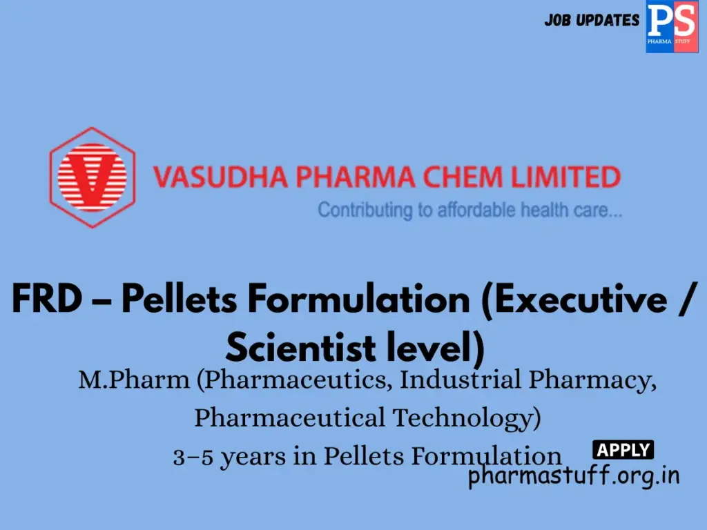 Vasudha Pharma Hiring FRD – Pellets Formulation (Executive / Scientist level)