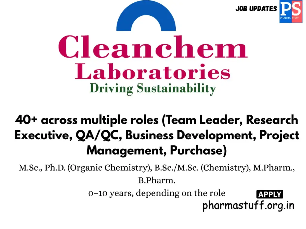 Cleanchem Laboratories Walk-in nclude Team Leader, Research Executive, QA/QC, BD & Project Management.