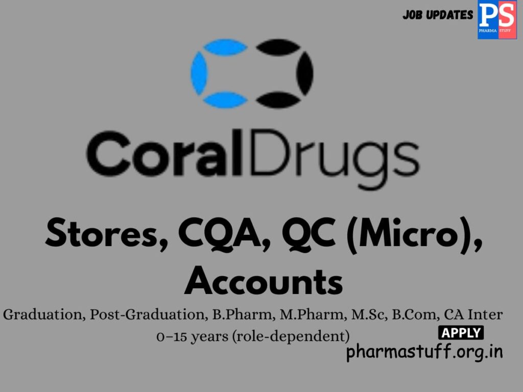 Coral Drugs Hiring Stores, CQA, QC (Micro), and Accounts
