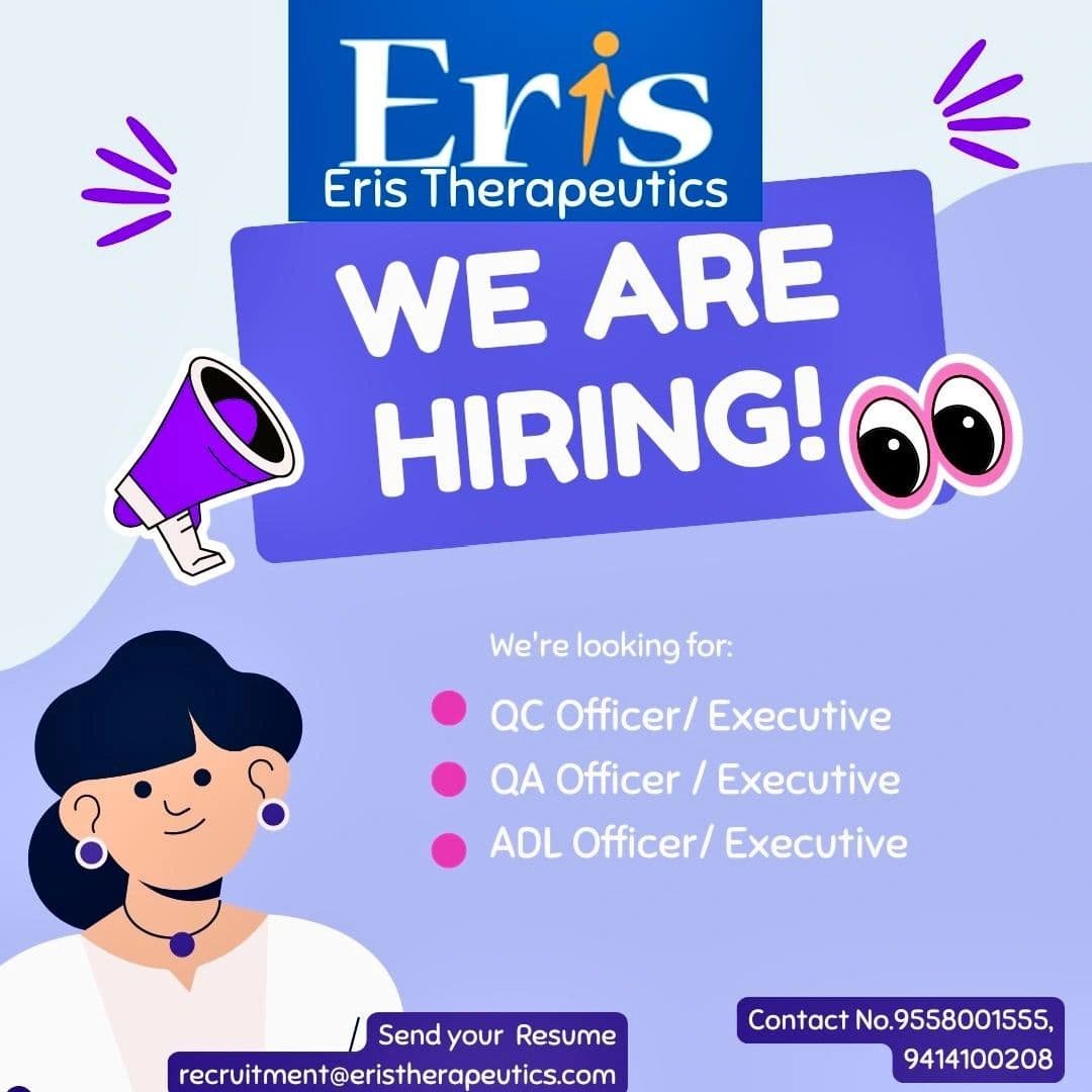 Eris Therapeutics Hiring QC, QA & ADL Officer/Executive 3 Eris Therapeutics Hiring QC, QA & ADL OfficerExecutive