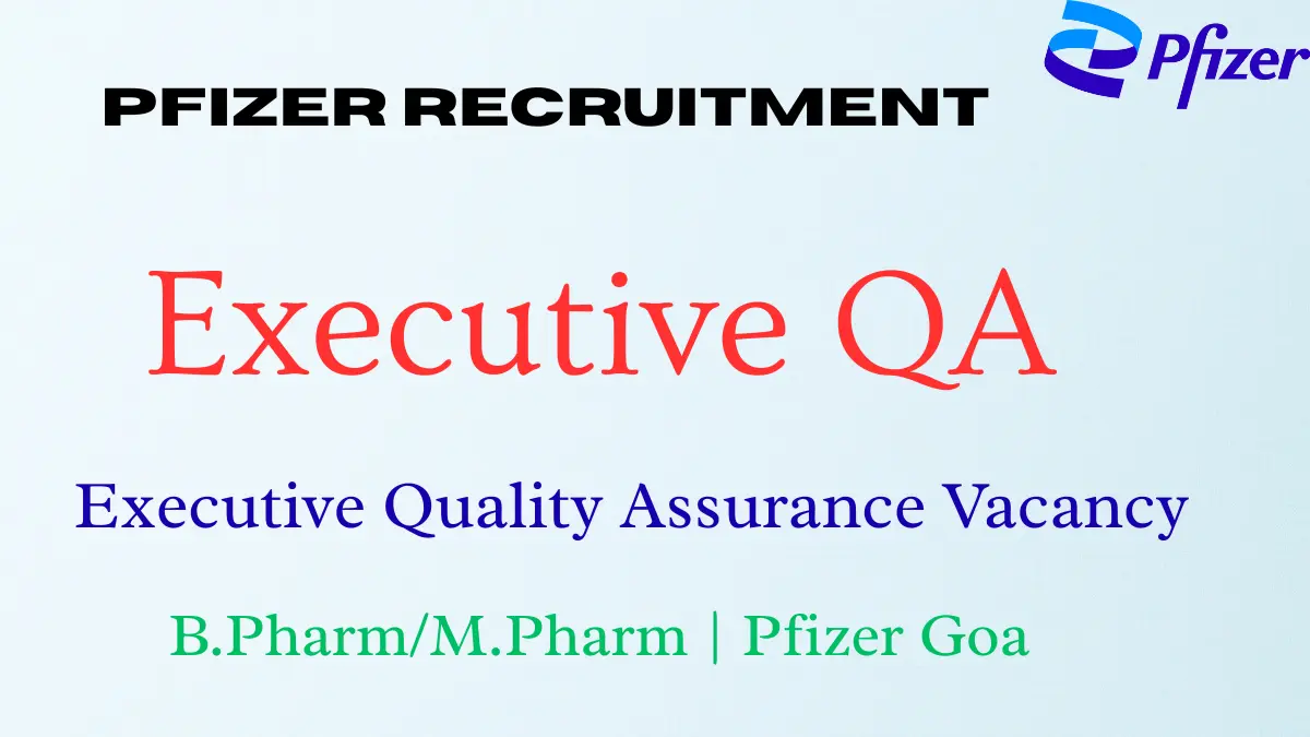 Executive Quality Assurance Vacancy B.PharmM.Pharm Pfizer Goa