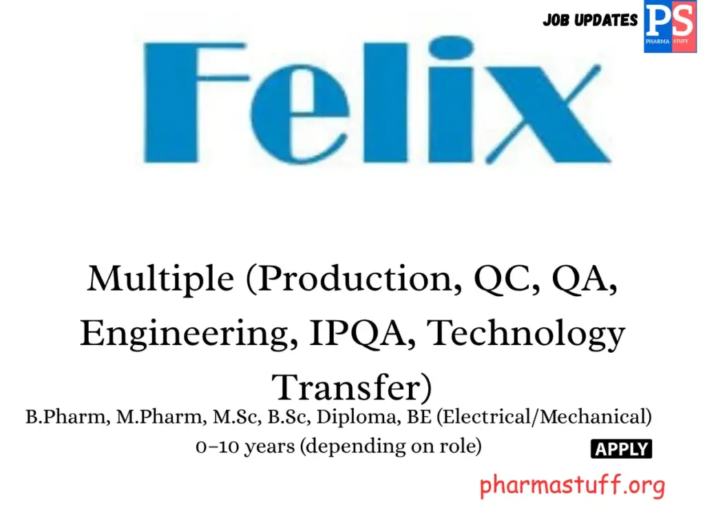 Felix Generics walk-in Injectables, OSD, QC,Engineering,Technology Transfer