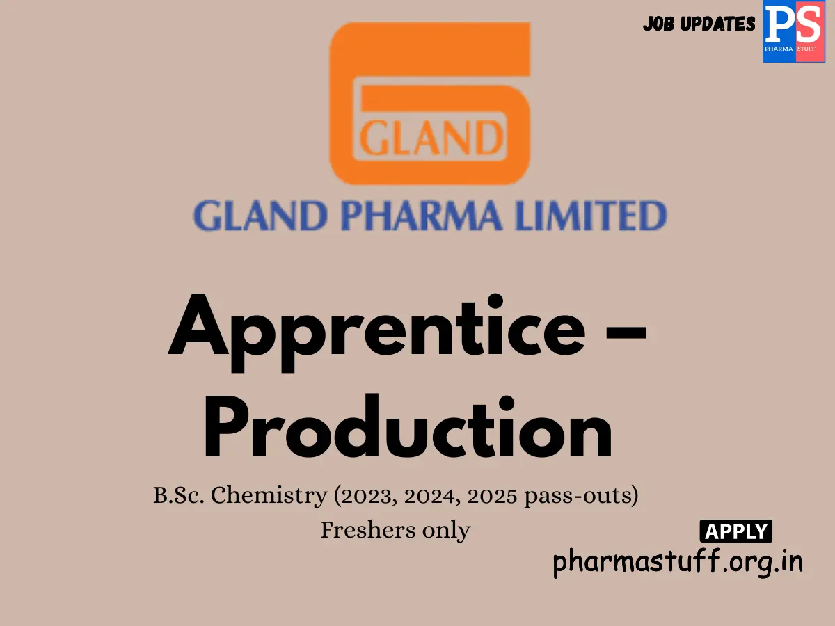 Gland Pharma Walk in Apprentice – Production