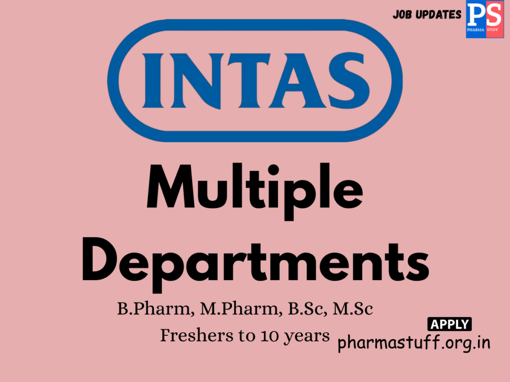 Intas Pharmaceuticals Hiring Multiple Departments