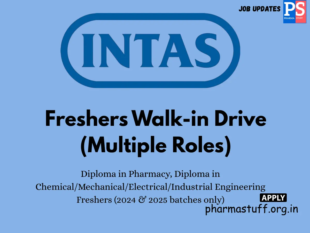Intas Pharmaceuticals walk in Freshers Walk in Drive Multiple Roles