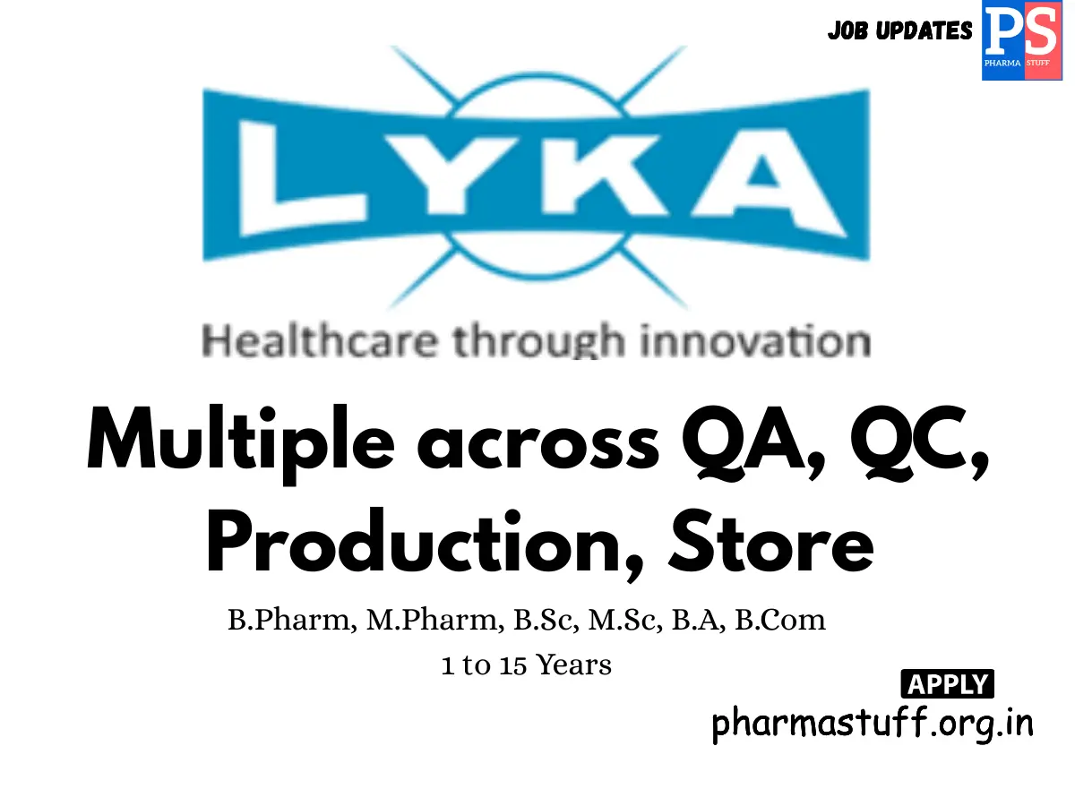 Lyka Labs Hiring Multiple across QA QC Production Store
