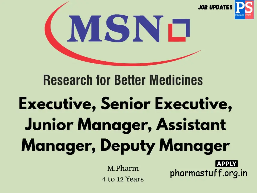 MSN Laboratories Hiring Executive, Senior Executive & Managers.