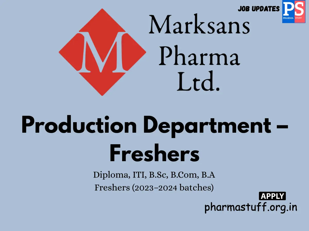 Marksans Pharma Hiring Freshers – Production