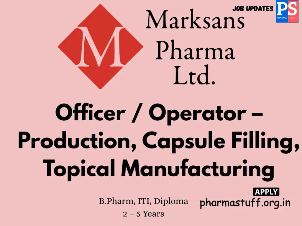 Marksans Pharma Hiring Officers & Operators for Production & Topical departments