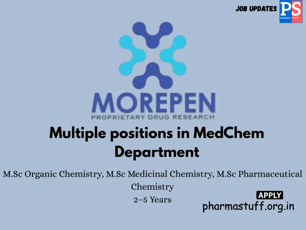 Morepen Proprietary Drug Research Hiring Multiple positions in MedChem Department
