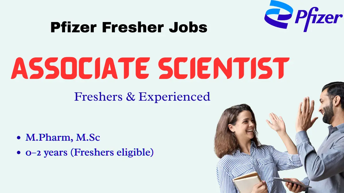 Pfizer Associate Scientist Vacancy for M.Pharm/M.Sc Freshers & Experienced