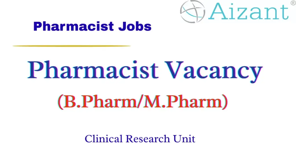 Pharmacist Vacancy (B.Pharm/M.Pharm) | Clinical Research Unit