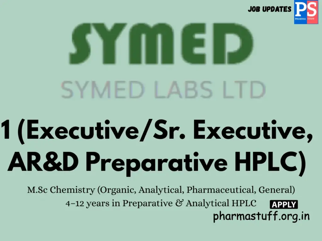 Symed Labs R&D Center Walk-In Executive/Sr. Executive AR&D Preparative HPLC